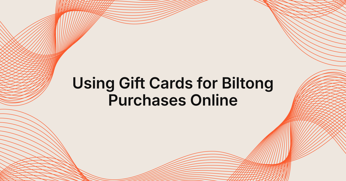 Using Gift Cards for Biltong Purchases Online, how to use gift cards for biltong purchases?