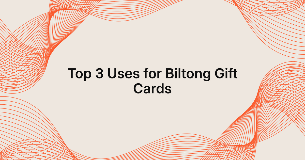 Top 3 Uses for Biltong Gift Cards