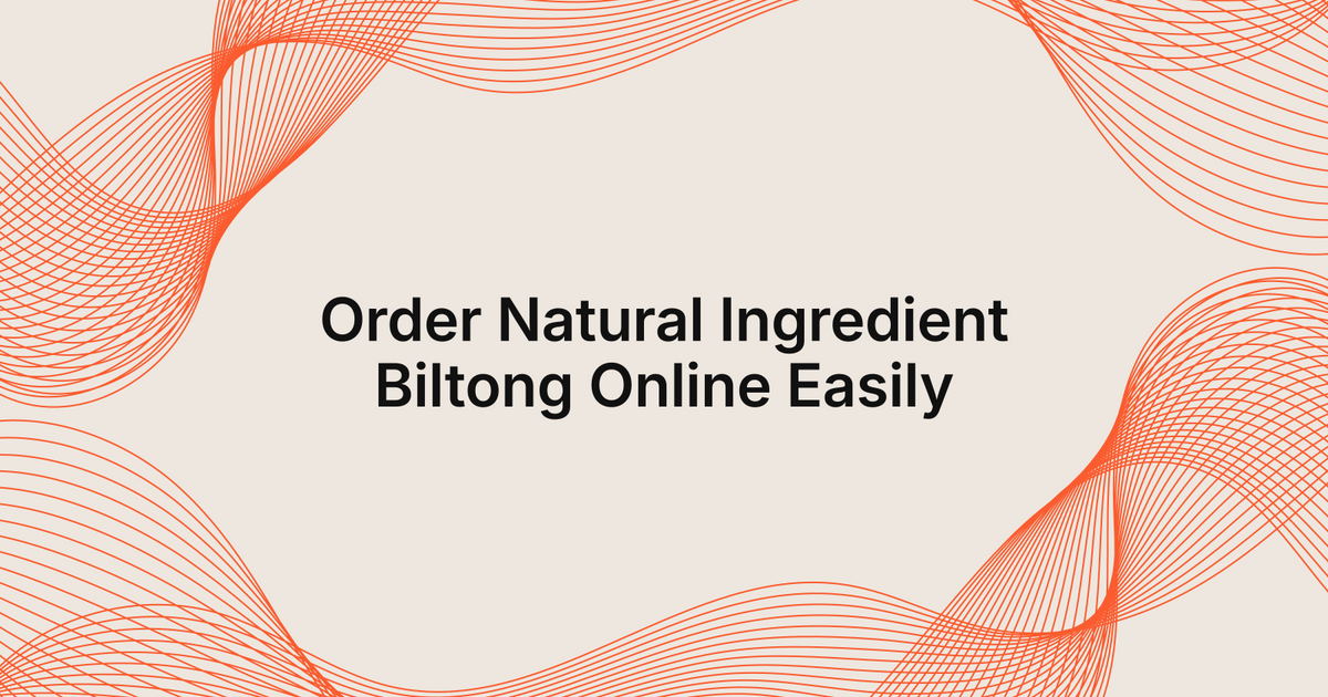 Order Natural Ingredient Biltong Online Easily
