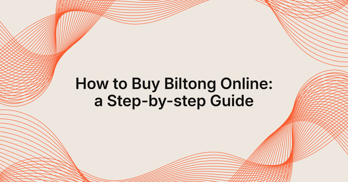 How to Buy Biltong Online: a Step-by-step Guide, biltong online purchase process