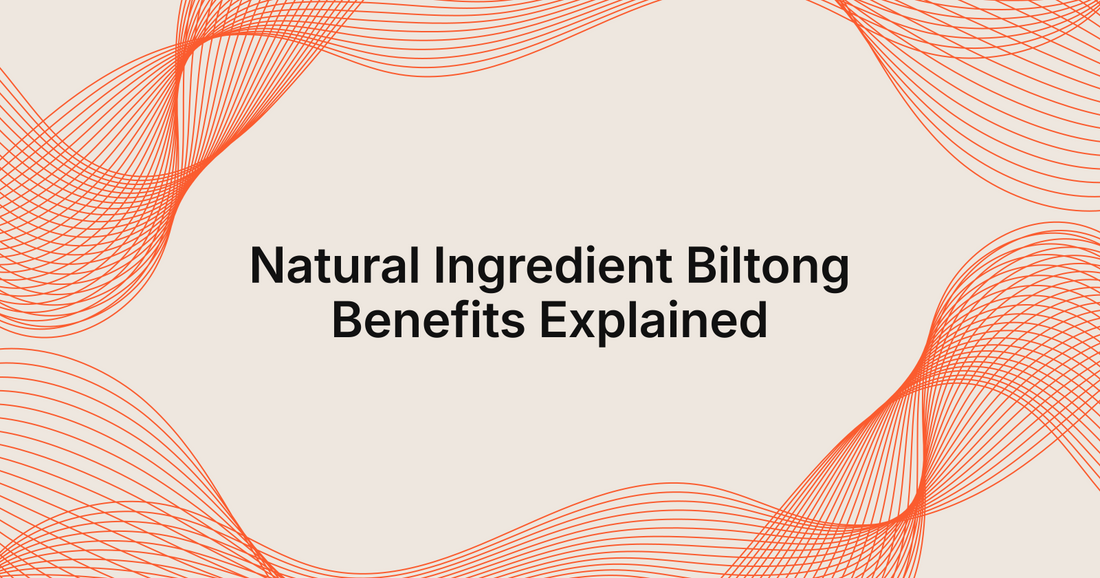 Natural Ingredient Biltong Benefits Explained